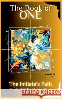 The Book of One The Way of The Practitioner Mushin Ru 9798223055846 Mushin Ru