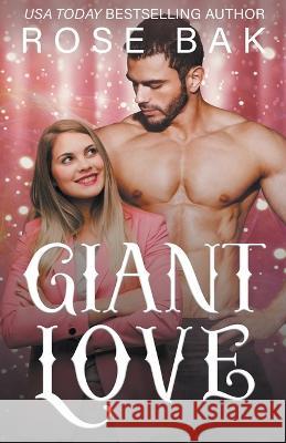 Giant Love Rose Bak   9798223064169 Rose Bak