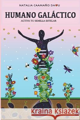 Humano Galactico Natalia Caamano Daou   9798223064718 Natalia Caamano Daou