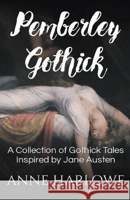 Pemberley Gothick Anne Harlowe   9798223066316