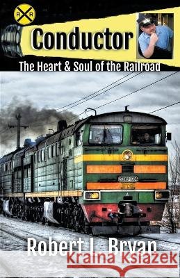 Conductor Robert L Bryan   9798223066460