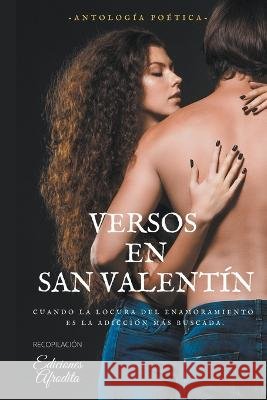 Versos en San Valentin Ediciones Afrodita   9798223086680 Ediciones Afrodita