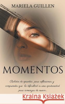 Momentos Mariela del Carmen Guillen   9798223100195