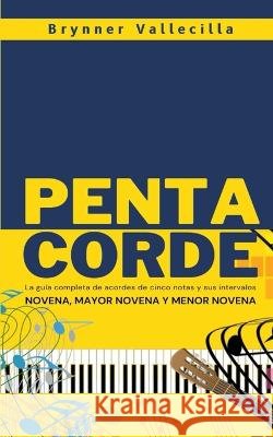 Pentacorde: La guia completa de acordes de cinco notas y sus intervalos Brynner Vallecilla   9798223109464 Brynner Leonidas Vallecilla Riascos