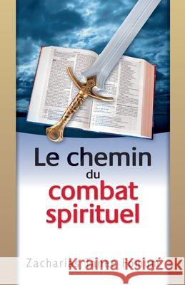 Le Chemin du Combat Spirituel Zacharias Tanee Fomum 9798223111559 Books4revival