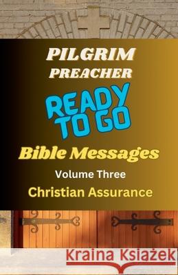 Ready to Go Bible Messages 3 Pilgrim Preacher 9798223113836