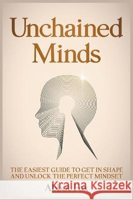 Unchained Minds Abbot Fox   9798223119197 Abbot Fox