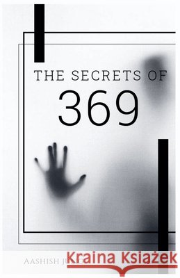 The Secrets Of 369 Jung, Aashish 9798223135678