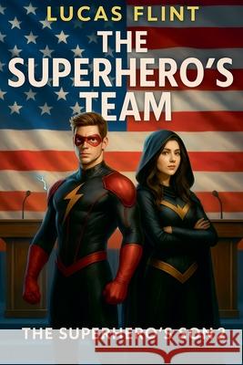 The Superhero's Team Lucas Flint 9798223137016 Secret Identity Books