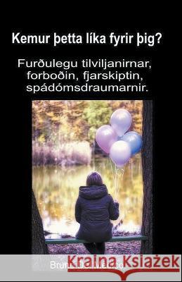 Kemur THetta lika fyrir THig? Furdulegu tilviljanirnar, forbodin, fjarskiptin, spadomsdraumarnir. Bruno del Medico   9798223137986 Bruno del Medico Editore