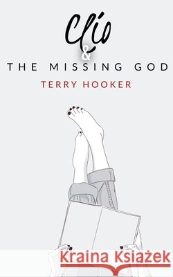 Clio & The Missing God Terry Hooker   9798223146711