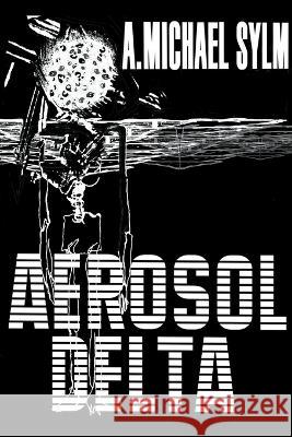 Aerosol Delta A Michael Sylm   9798223148081 A. Michael Sylm