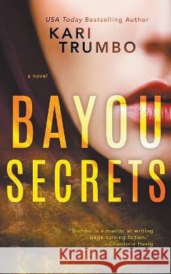 Bayou Secrets Kari Trumbo   9798223204923