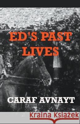Ed's Past Lives Caraf Avnayt   9798223205258 Caraf Avnayt