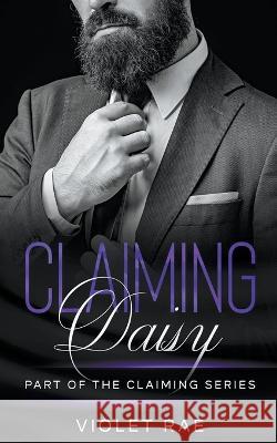 Claiming Daisy Violet Rae   9798223213253 Violet Rae