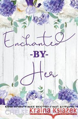 Enchanted By Her Chelsea M Cameron   9798223234388 Chelsea M. Cameron