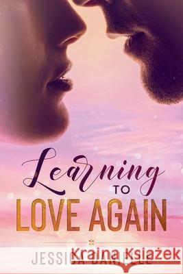 Learning To Love Again Jessica Danielle 9798223241423