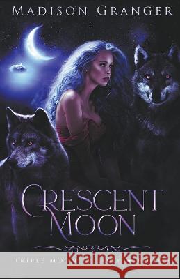 Crescent Moon Madison Granger   9798223246664 Madison Granger