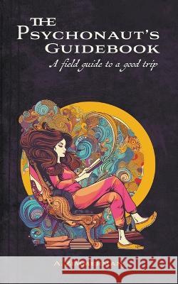 The Psychonaut's Guidebook A Zimmerman   9798223262121 A. Zimmerman