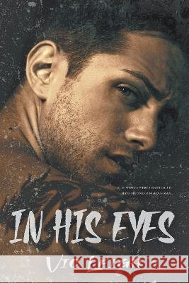 In His Eyes Vic Leigh   9798223262466 Vic Leigh