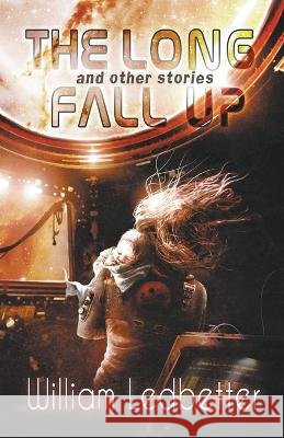 The Long Fall Up William Ledbetter 9798223268642