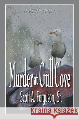 Murder at Gull Cove Scott A Ferguson, Sr   9798223269410 Wordwooze Publishing