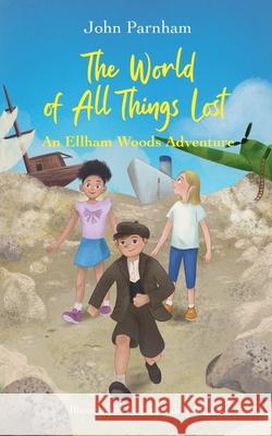 The world of all things lost John Parnham   9798223284284