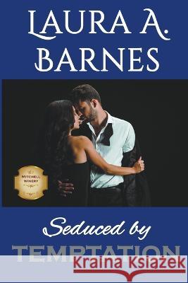Seduced by Temptation Laura A Barnes   9798223286547