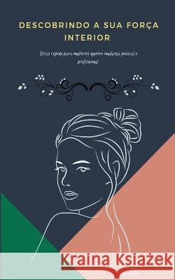 Descobrindo sua forca interior Maynara Rodrigues Moreira   9798223295525 Maynara Rodrigues Moreira