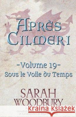 Sous le Voile du Temps Sarah Woodbury   9798223296171 Morgan-Stanwood Publishing Group