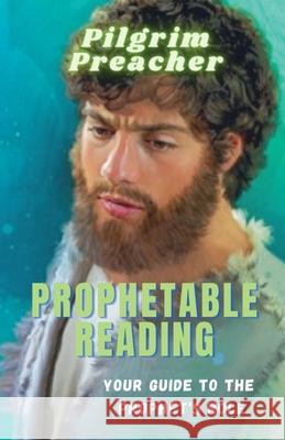 Prophetable Reading Pilgrim Preacher 9798223297802 Pilgrim Preacher