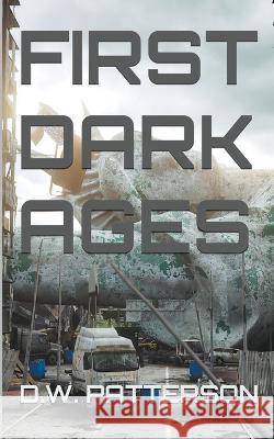 First Dark Ages D W Patterson   9798223303251 D.W. Patterson