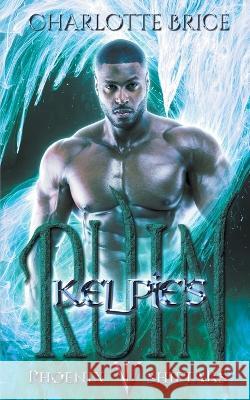 Kelpie's Ruin Charlotte Brice   9798223325406 Charlotte Brice