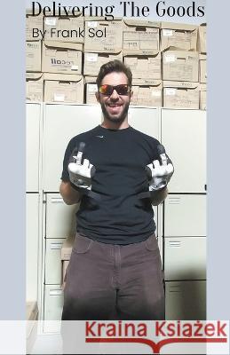 Delivering The Goods Frank Sol   9798223333678 Matt Kirkby