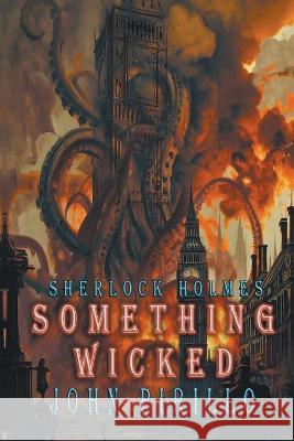 Sherlock Holmes, Something Wicked John Pirillo   9798223344162 John Pirillo