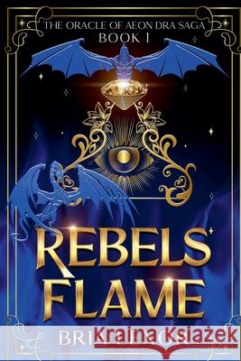 Rebels Flame Bria Lexor 9798223345183 Bria Lexor