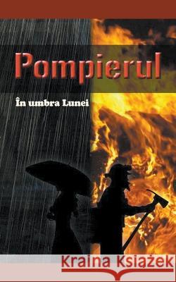 Pompierul Arhi Ametcea   9798223357261 Arhi Ametcea