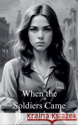 When The Soldiers Came Kesli Gleason 9798223365341