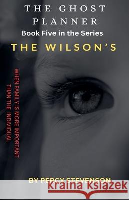The Ghost Planner ... Book Five ... The Wilson's Percy Stevenson 9798223376903