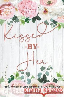 Kissed By Her Chelsea M Cameron   9798223387374 Chelsea M. Cameron