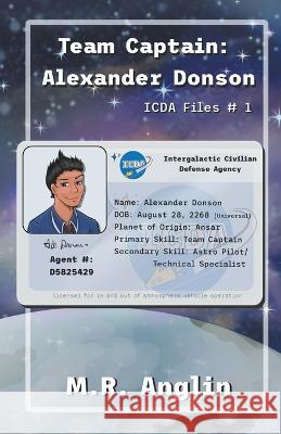 Team Captain: Alexander Donson M R Anglin   9798223387527 M.R. Anglin