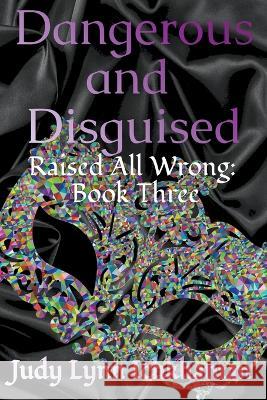 Dangerous and Disguised Roslyn St Clair Judy Lynn Ichkhanian  9798223399476