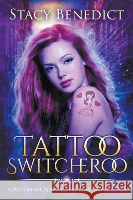 Tattoo Switcheroo Stacy Benedict   9798223417972 Stacy Benedict