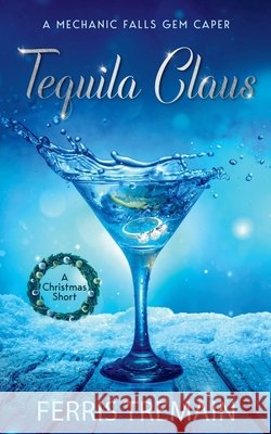 Tequila Claus Ferris Tremain 9798223419174