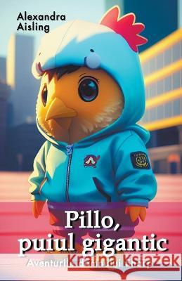 Pillo, puiul gigantic Alexandra Aisling   9798223431435