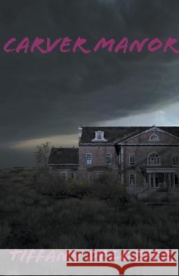 Carver Manor Tiffany DeLozier   9798223443759 Tiffany DeLozier
