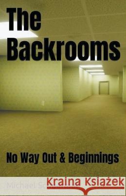 Backrooms No Way Out and Beginnings Michael Schuerman Fandom Books  9798223453314 Fandom Books