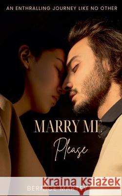 Marry Me Please Bernice Martey   9798223456940