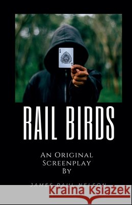 Rail Birds James Paul Nelson 9798223462392