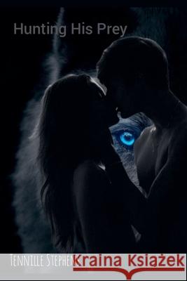 Hunting His Prey Tennille Stephens 9798223463580 Tennille Stephens